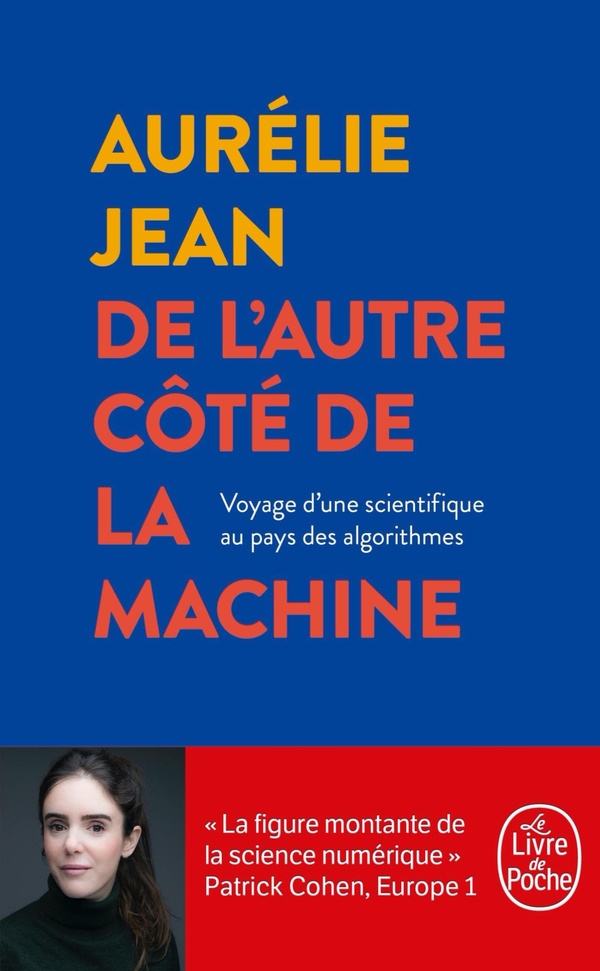 « De l&rsquo;autre côté de la machine, voyage d&rsquo;une scientifique au pays des algorithmes » – Aurélie Jean